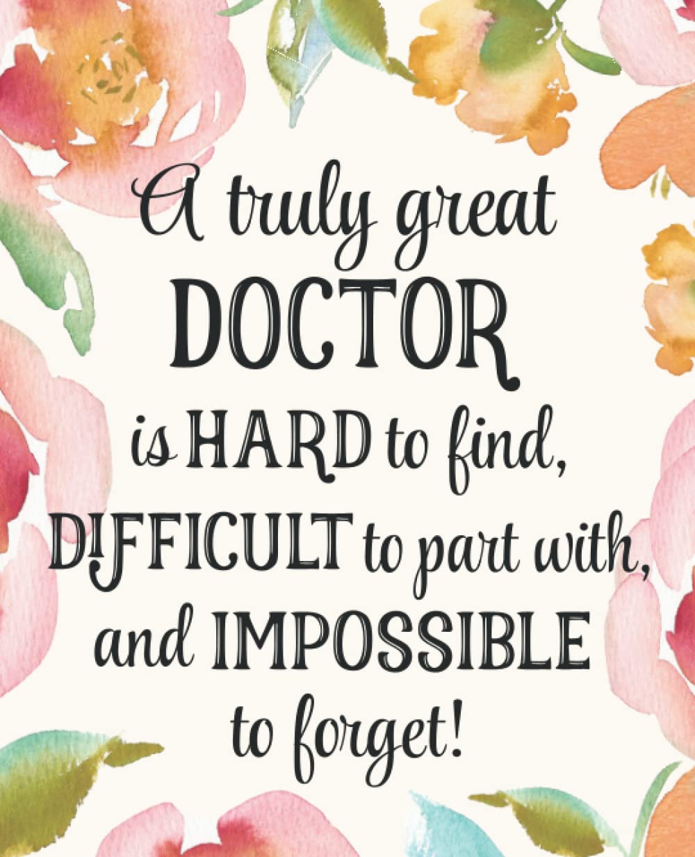 Doctor Gift: An Appreciation Notebook ~ Thank You, Retirement, or Going Away Present for Women Friends, Family or Coworkers