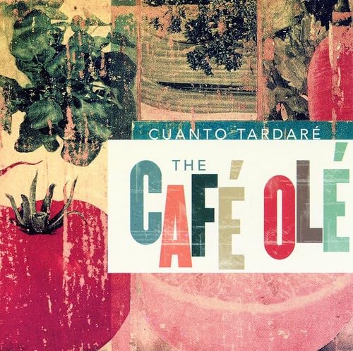 Quanto Tardare [Audio CD] Cafe Ole; The Café Ole and Diego las Heras