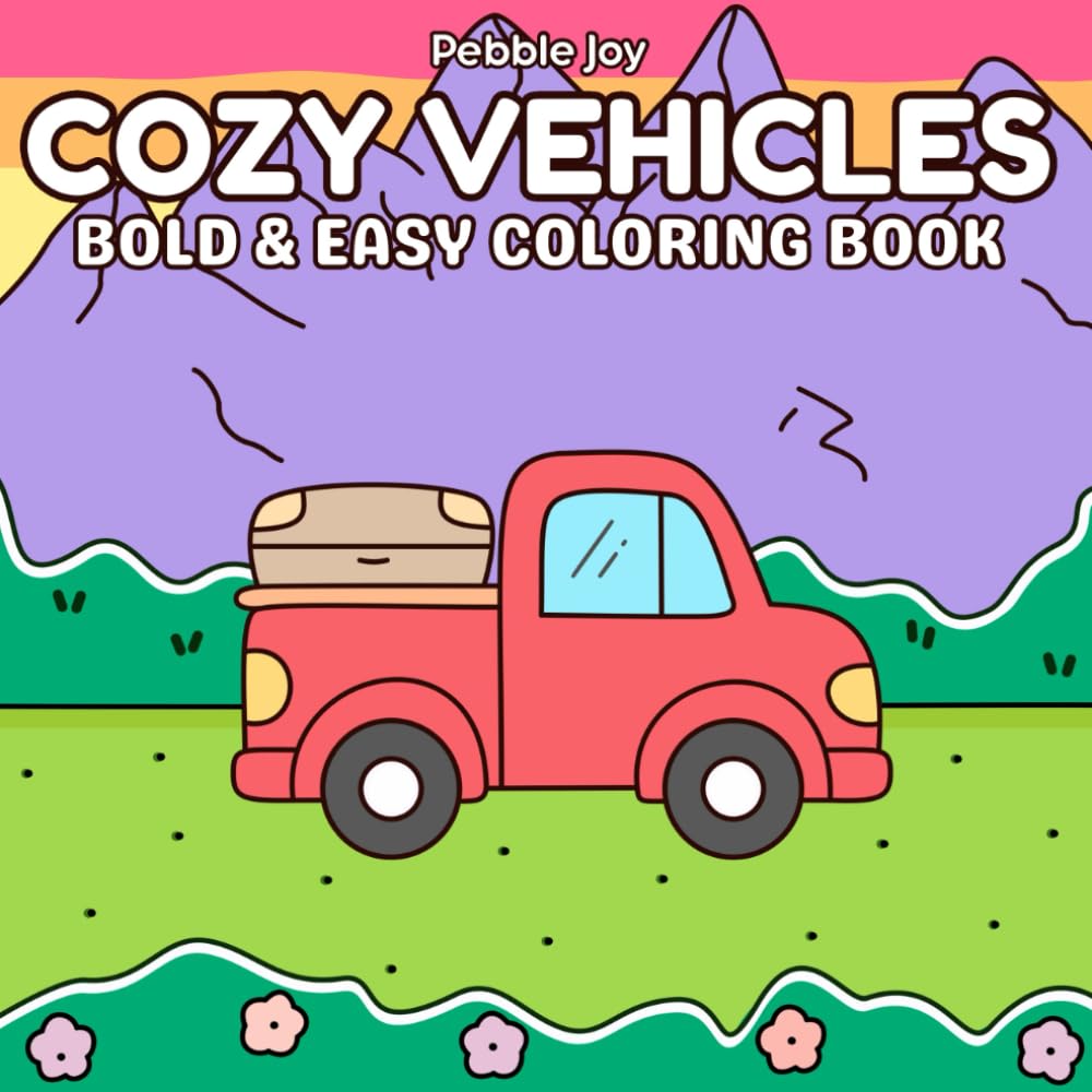 Cozy Vehicles: Cute Cars & Trucks Coloring Book for Kids Featuring Easy and Simple Designs for Relaxation and Creative Fun