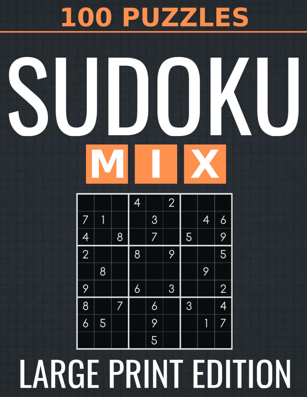 Mixed Sudoku – 100 Large Print Puzzles: Easy to Hard Logic Challenges for Adults & Seniors: 100 Progressive Brain Training Puzzles with One Puzzle Per ... Cognitive Health (Large Print Sudoku Series)