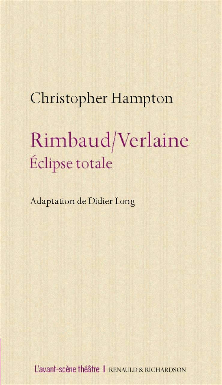 Rimbaud / Verlaine: Eclipse Totale