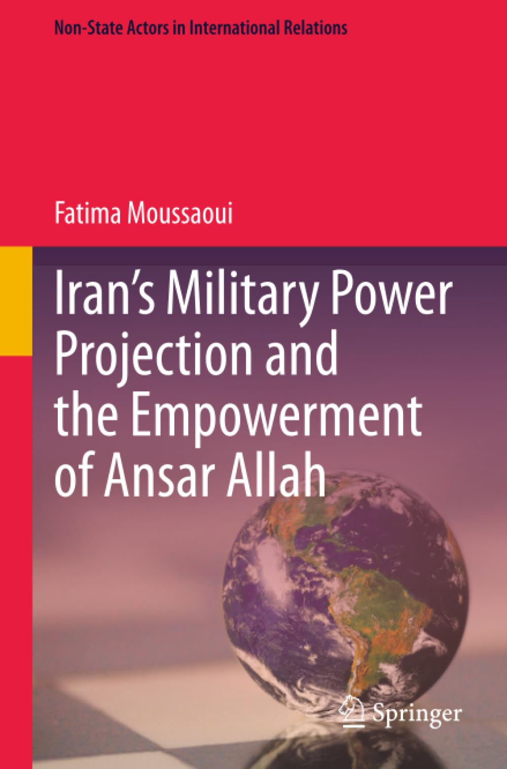 Iran’s Military Power Projection and the Empowerment of Ansar Allah (Non-State Actors in International Relations)