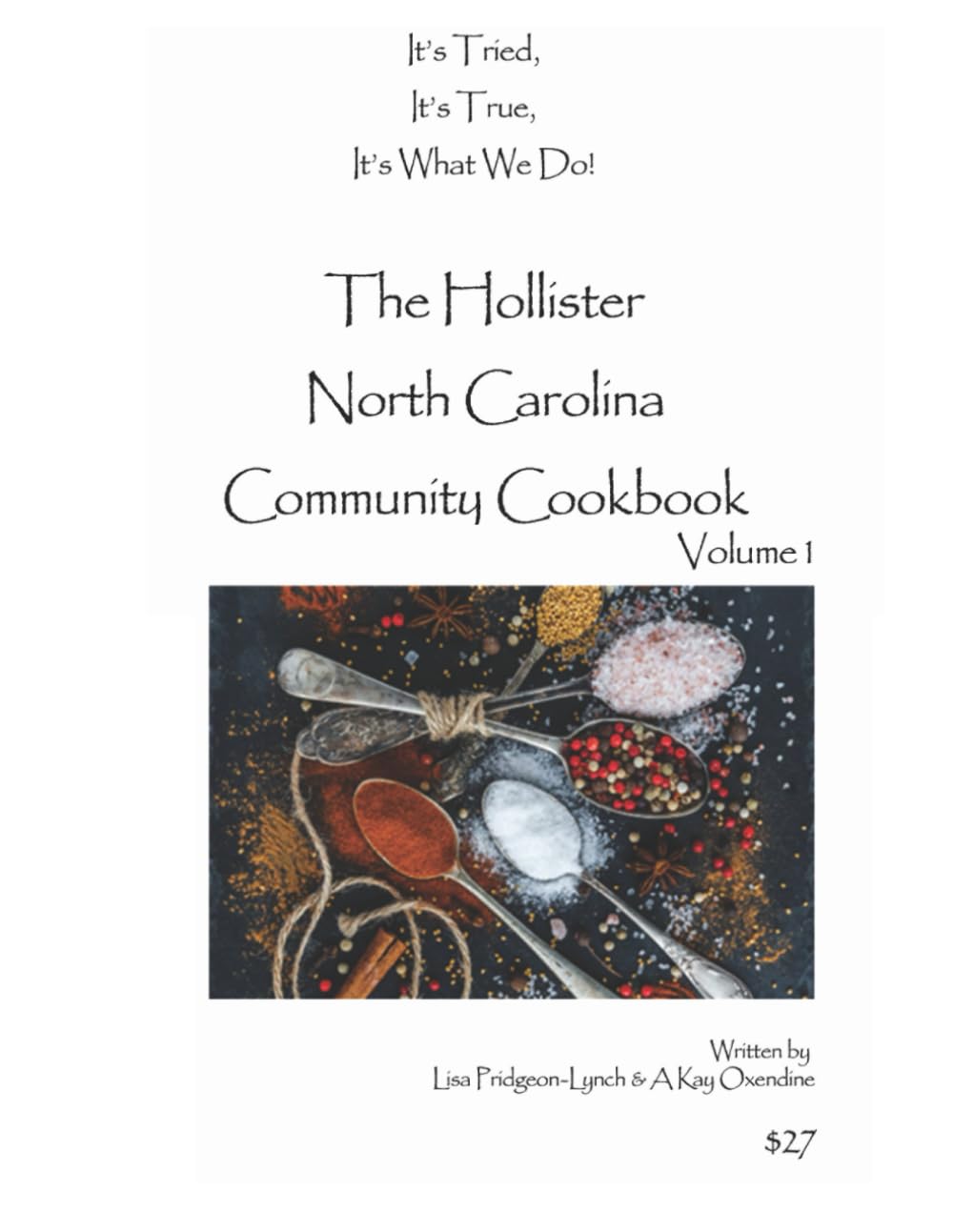 The Hollister North Carolina Community Cookbook: It's Tried, It's True, It's What We Do