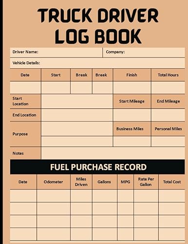 Truck Driver Log Book ||Trips And Mileage Log ||Truckers Logbook || Fuel Log Book |Truckers Logbook: Daily Tracking Miles Record Book || Log Book ... Shift Log &amp; Mileage Book For Truck Drivers