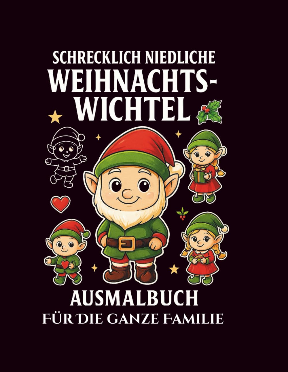 Schrecklich Niedliche Weihnachtswichtel – Malbuch mit Sticker-Bonus für Kinder: Weihnachtswichtel, Wintermotive & Sticker-Bonus: Weihnachtswichtel, ... niedlich – Die magische Ausmalwelt“)