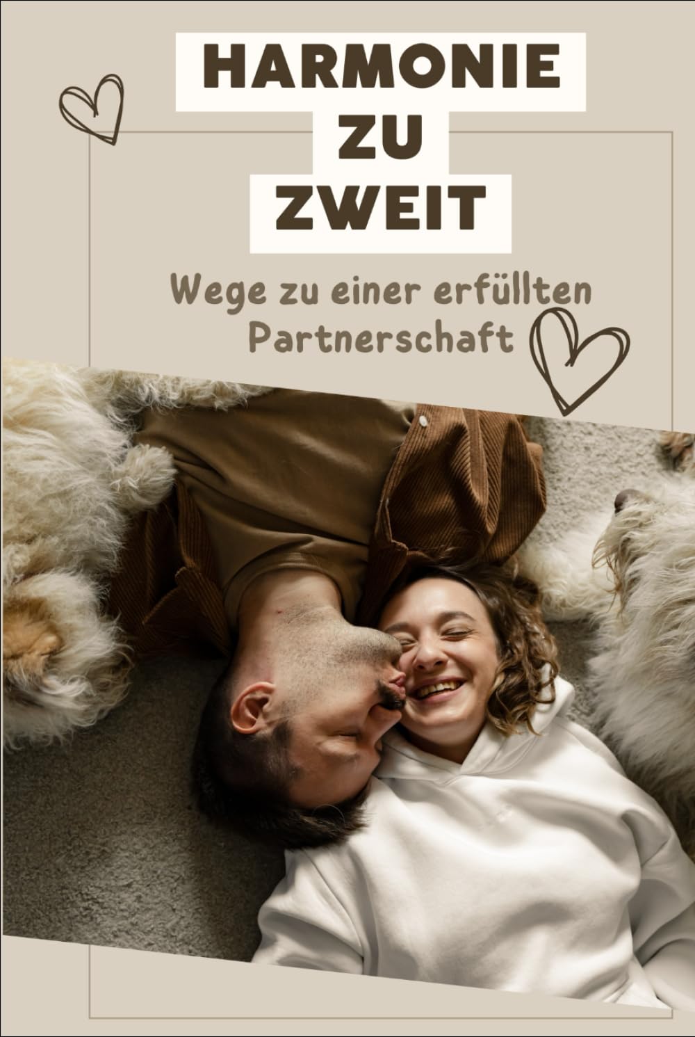 Harmonie zu zweit: Wege zu einer erfüllten Partnerschaft