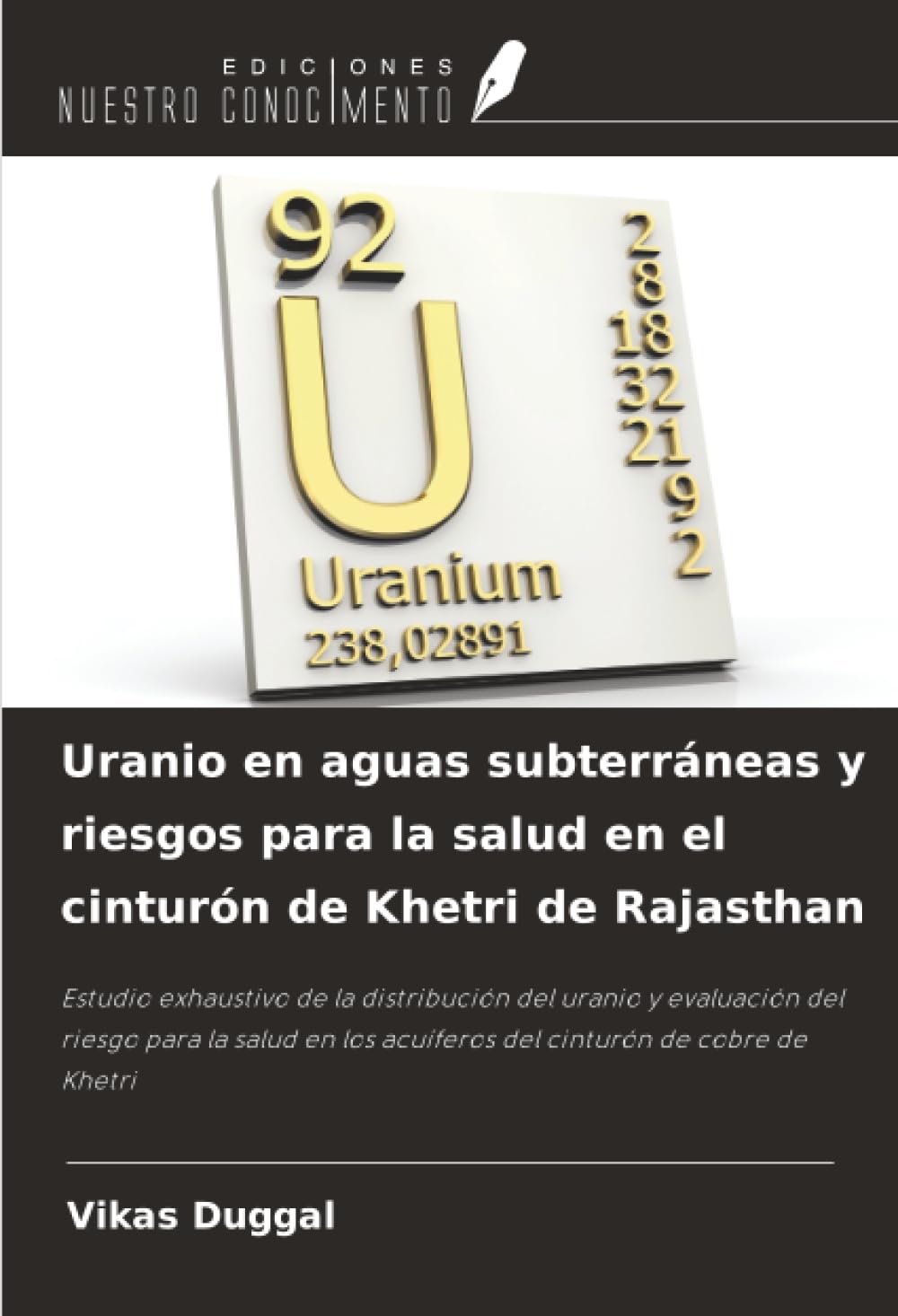 Uranio en aguas subterráneas y riesgos para la salud en el cinturón de Khetri de Rajasthan: Estudio exhaustivo de la distribución del uranio y ... los acuíferos del cinturón de cobre de Khetri
