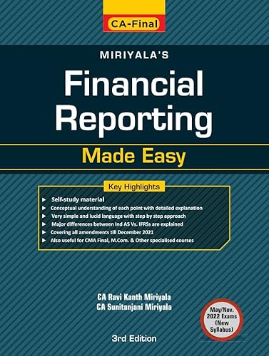 Miriyala's Financial Reporting Made Easy – Most Updated &amp; Amended Self-study Material in Simple Language with Step-by-step Approach, Detailed Examples, etc. | CA Final | New Syllabus | May 2022 Exams