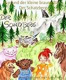  Kim und der kleine braune Bär - Der Schatzberg: Aus der Reihe \"Kim und der kleine braune Bär von Bernd und Birgit Goldschmidt\" (German Edition)