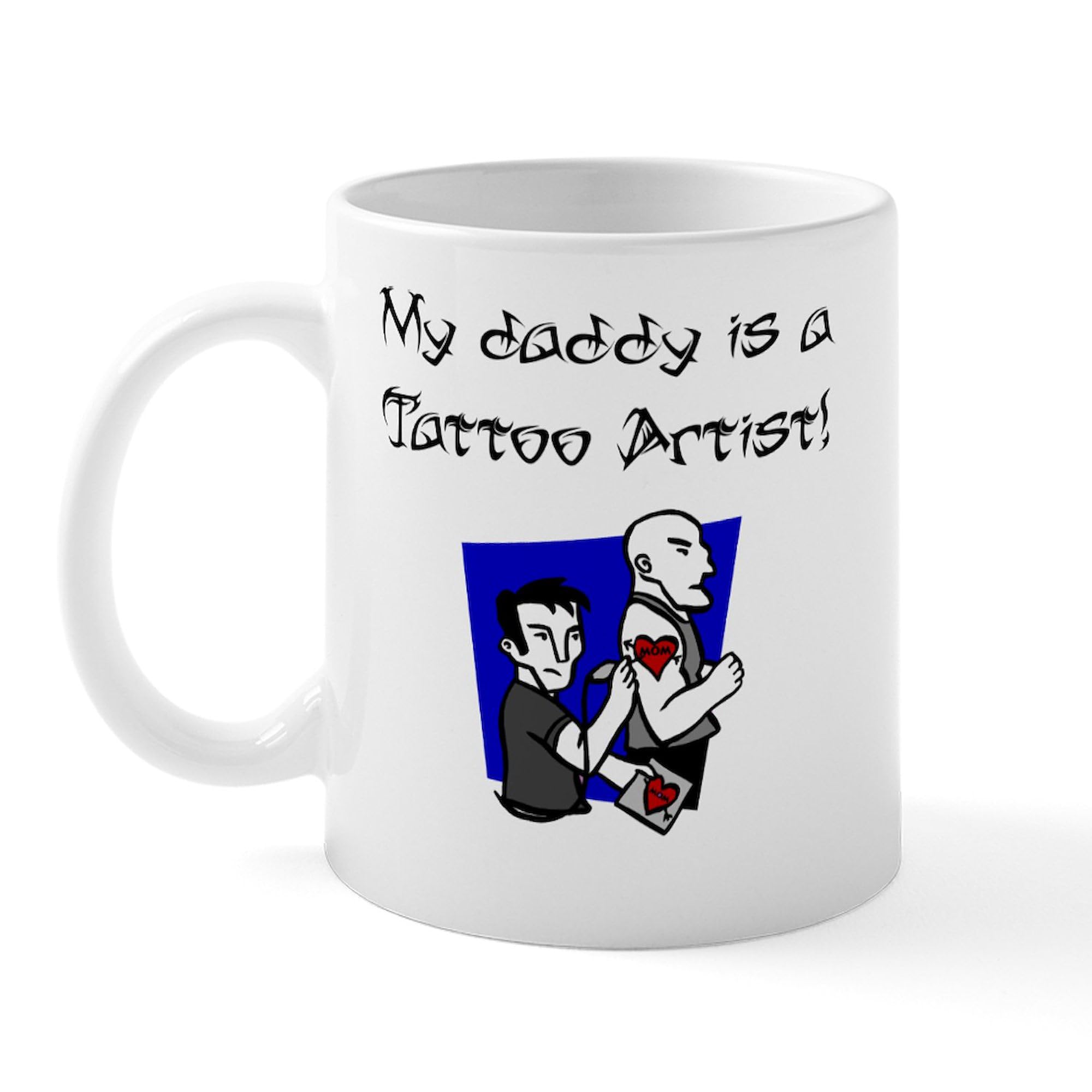 CafePress My Daddy Is A Tattoo Artist Mug 11 oz (325 ml) Ceramic Coffee Mug