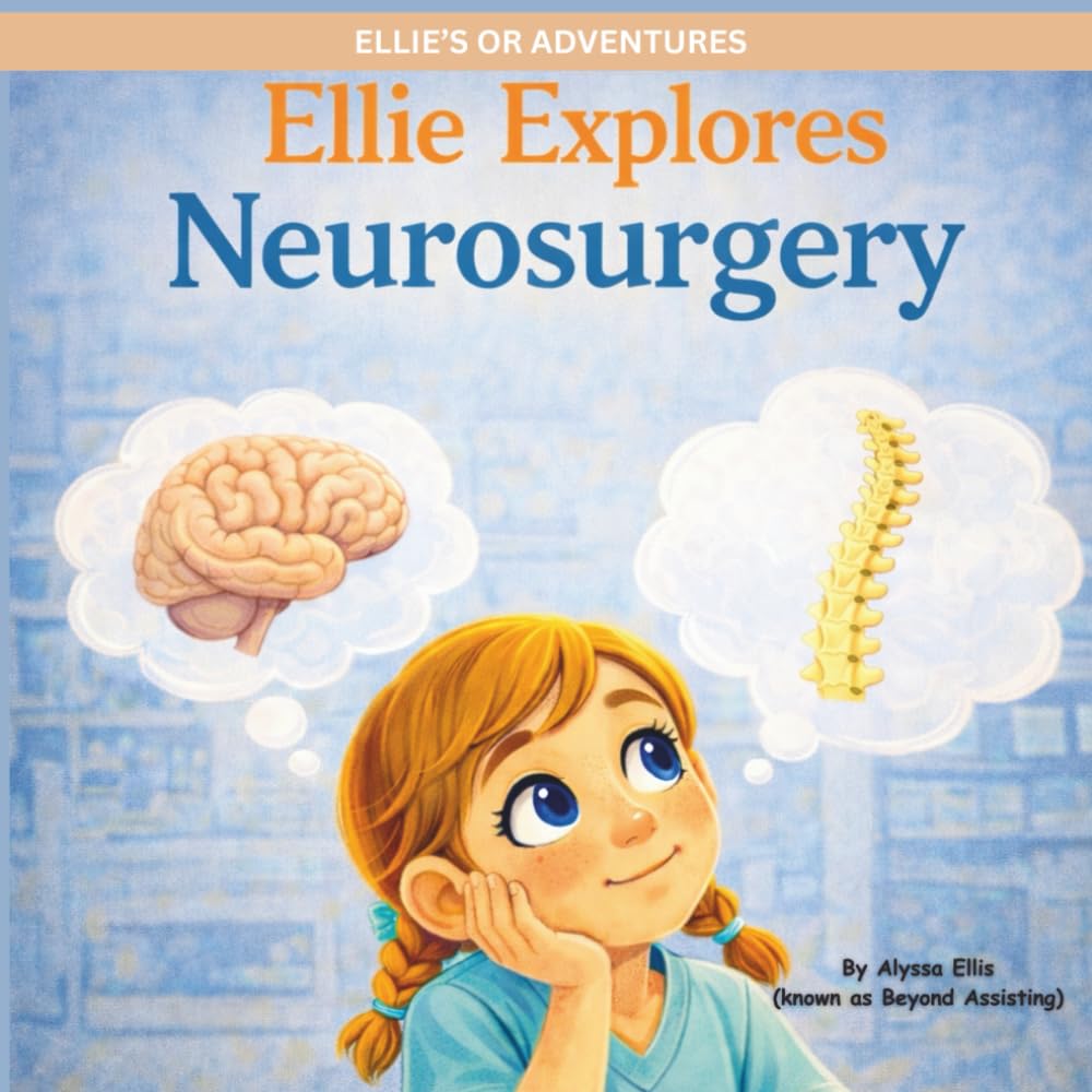 Ellie Explores Neurosurgery (Ellie's OR Adventures)