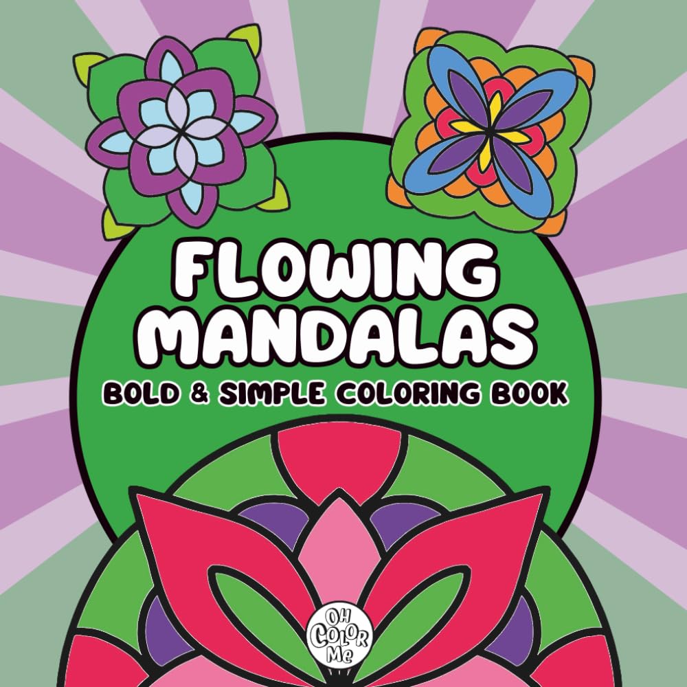 Flowing Mandalas: Simple and Bold Coloring Book for Adults