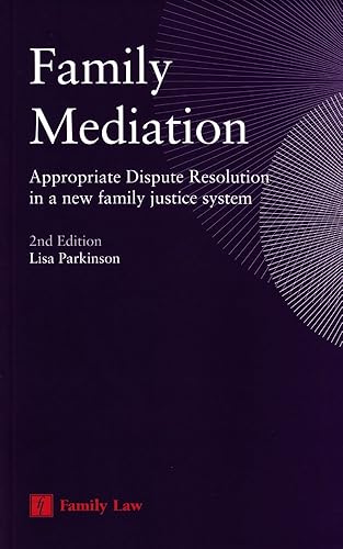 Family Mediation: Appropriate Dispute Resolution in a New Family Justice System