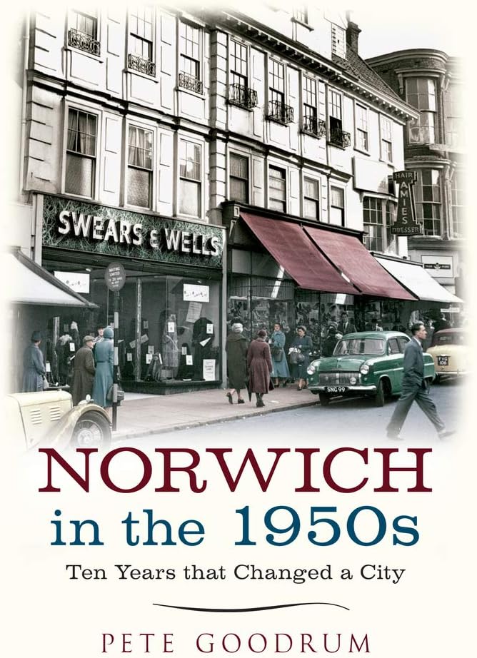 Norwich in the 1950s: Ten Years That Changed a City