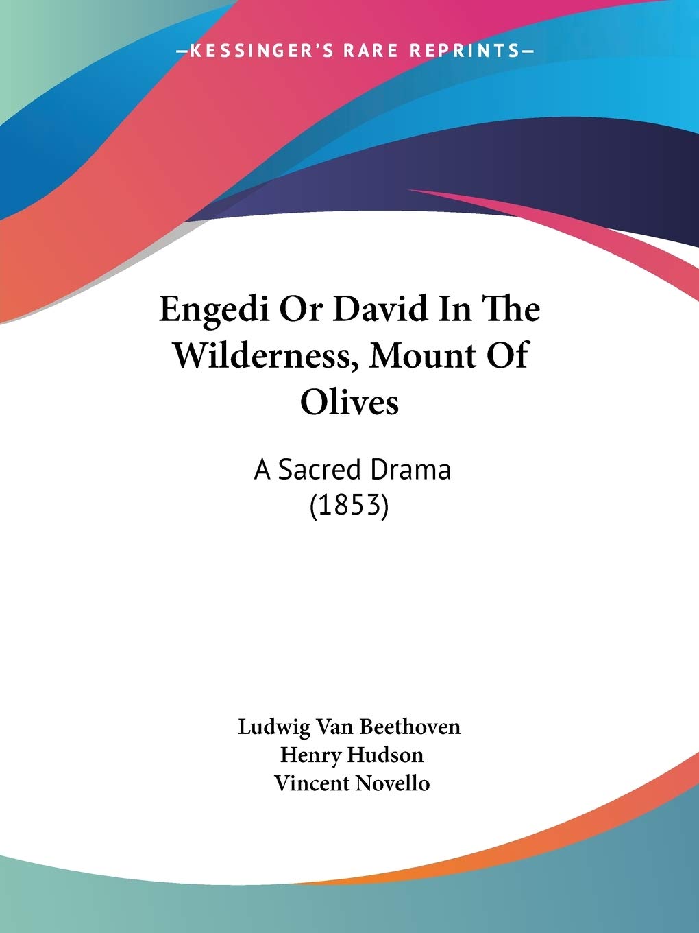 Engedi Or David In The Wilderness, Mount Of Olives: A Sacred Drama (1853)