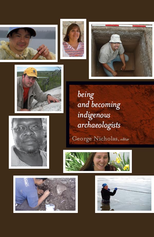 Being and Becoming Indigenous Archaeologists (Archaeology and Indigenous Peoples)