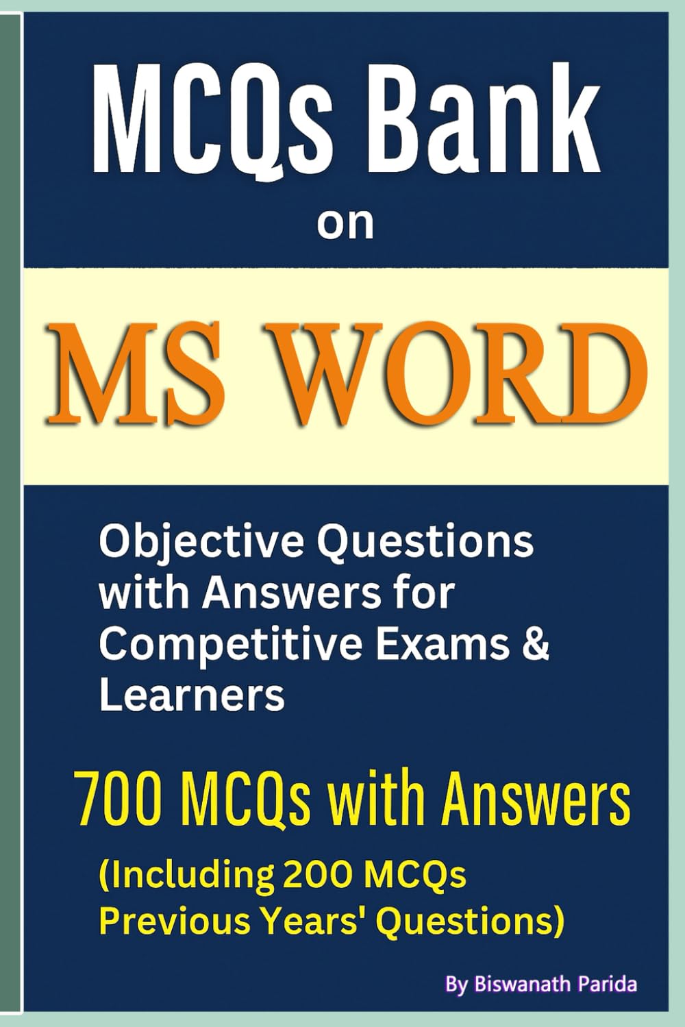 MCQs Bank on MS Word :Objective Questions with Answers for Competitive Exams & Learners: Complete Objective Question Bank from Basics to Advanced MS Word.