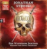 Lockwood & Co. - Der Wispernde Schädel (Die Lockwood & Co.-Reihe, Band 2) - Jonathan Stroud