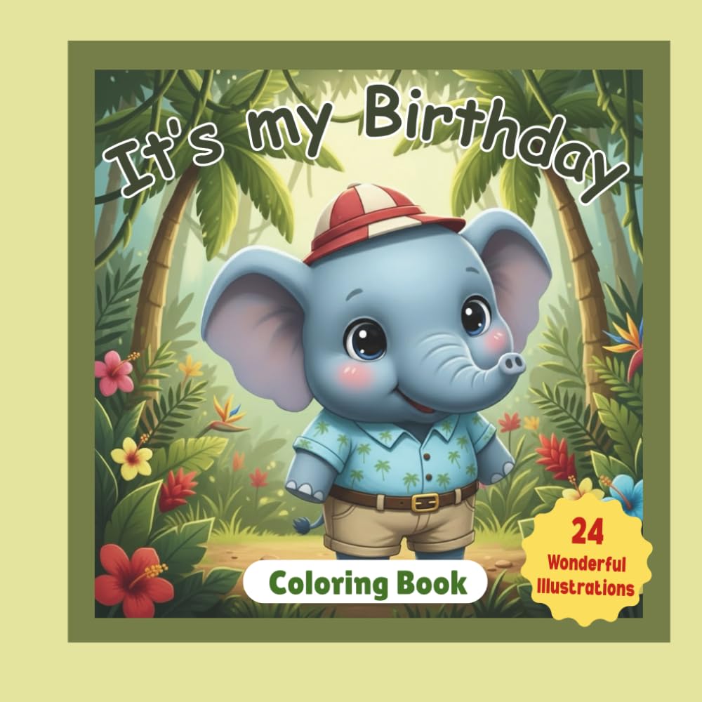 Jungle Birthday Coloring Book for Toddlers: Baby Elephant and Friends Party Coloring Pages Ages 2–6