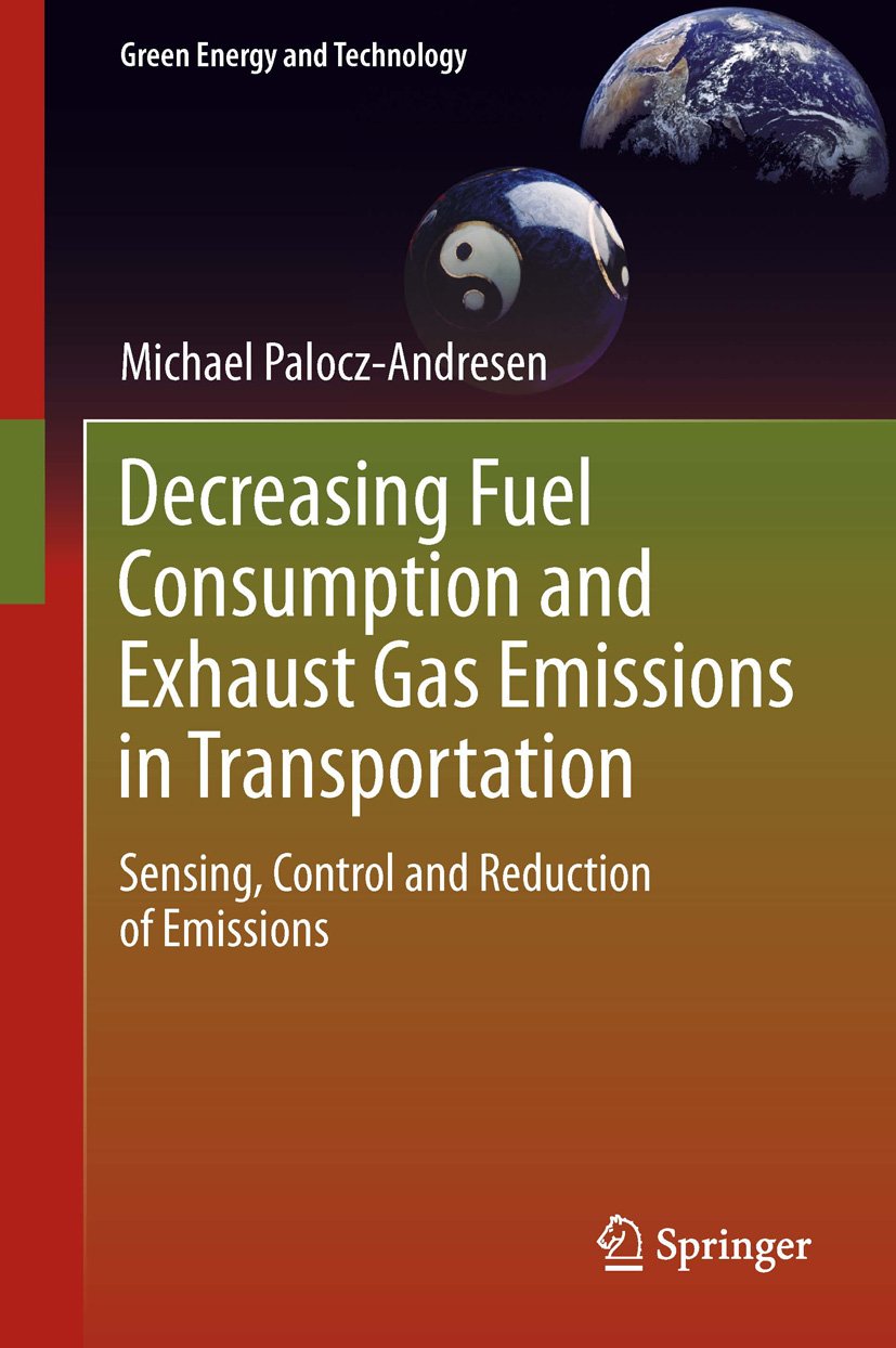 Decreasing Fuel Consumption and Exhaust Gas Emissions in Transportation: Sensing, Control and Reduction of Emissions (Green Energy and Technology)