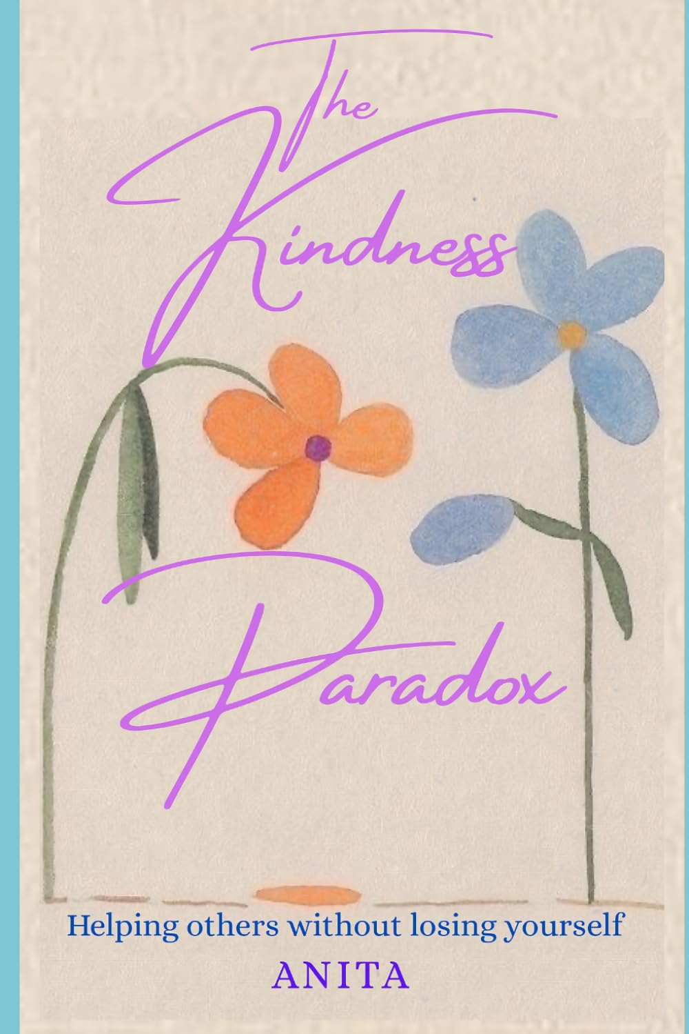 The Kindness Paradox: Helping Other Without Losing Yourself