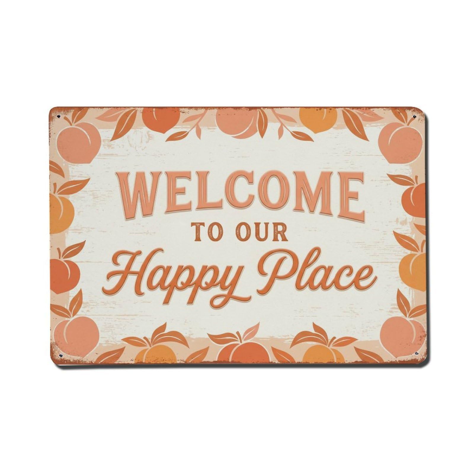 Welcome To Our Happy Place Peach Orchard Metal Tin Sign Plaque Wall Decor for Cafe, Club Bar, Office, Home Garden Metal Poster 8x12Inch