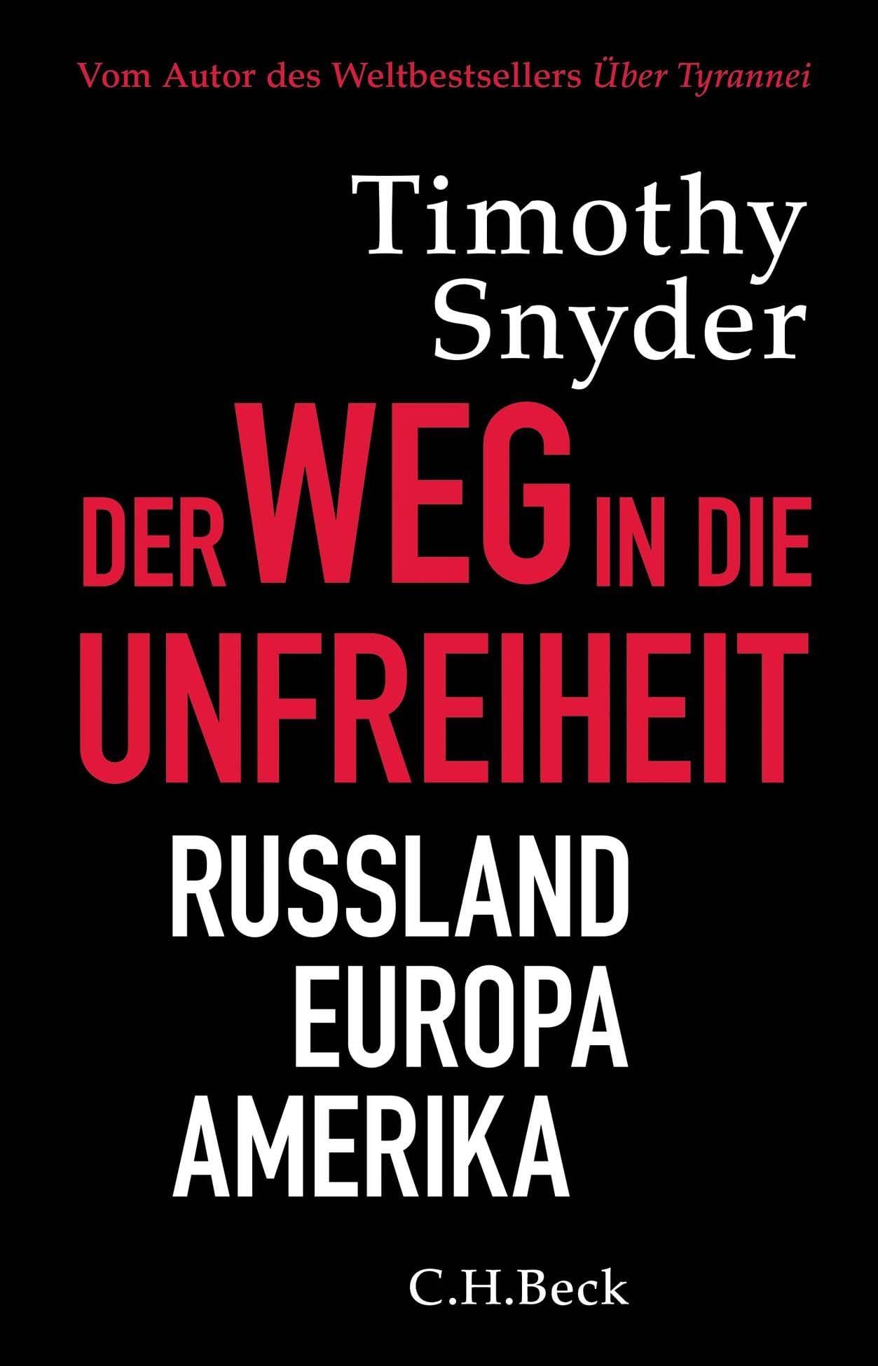 Der Weg in die Unfreiheit: Russland, Europa, Amerika