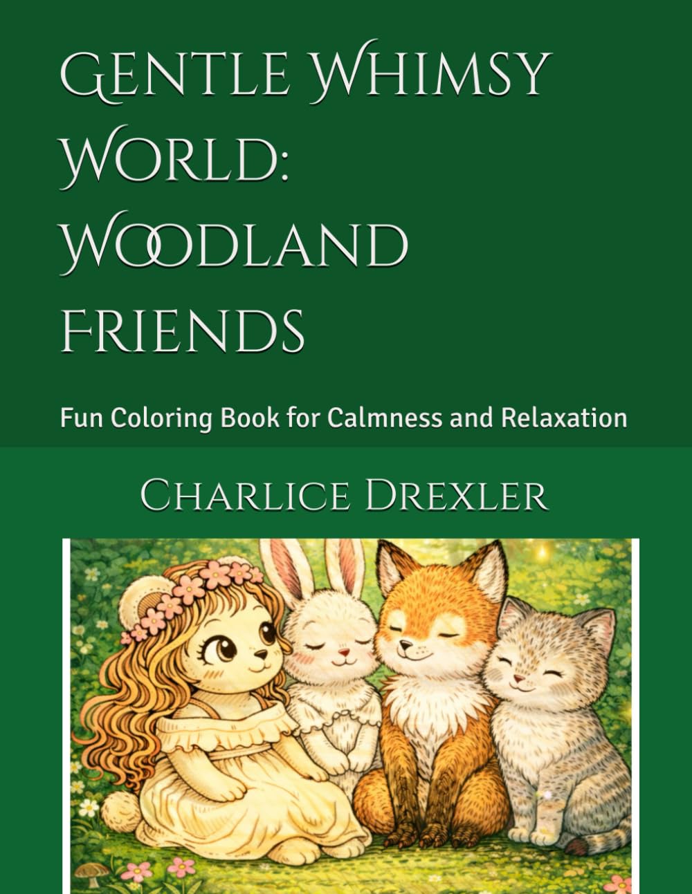 Gentle Whimsy World: Woodland Friends: Fun Coloring Book for Calmness and Relaxation