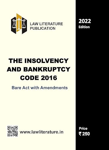The Insolvency And Bankruptcy Code 2016 Bare Act with Amendments 2022 Edition