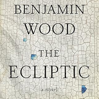 The Ecliptic Audiobook By Benjamin Wood cover art
