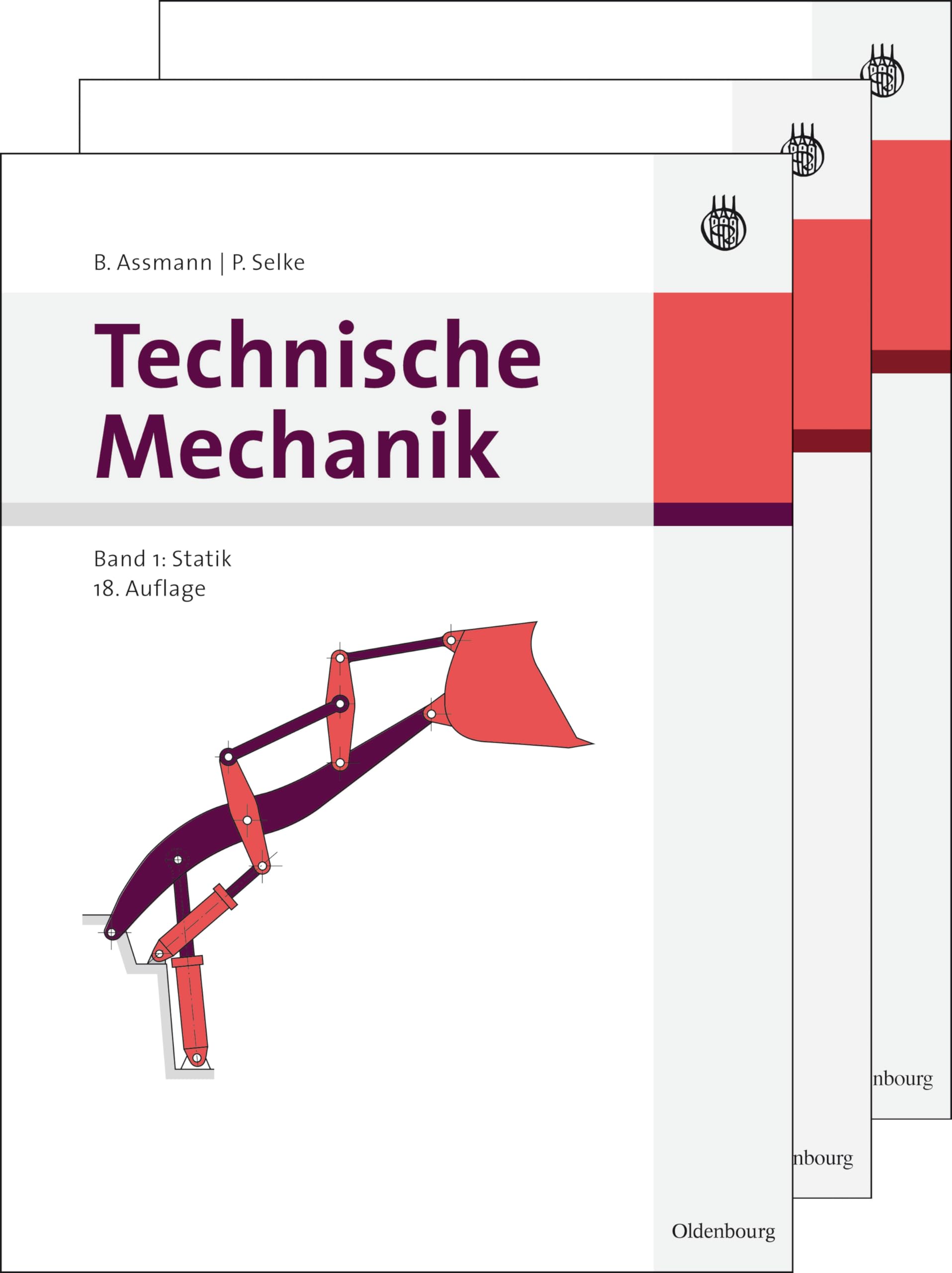 [Set Assmann, Technische Mechanik, Band 1-3]: Statik; Festigkeitslehre; Kinematik und Kinetik