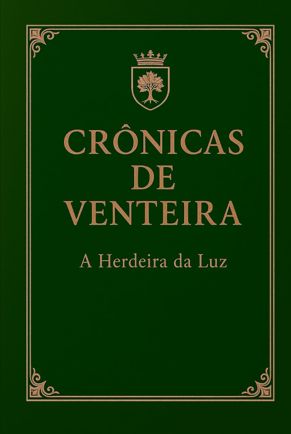 Crônicas de Venteira: A Herdeira da Luz