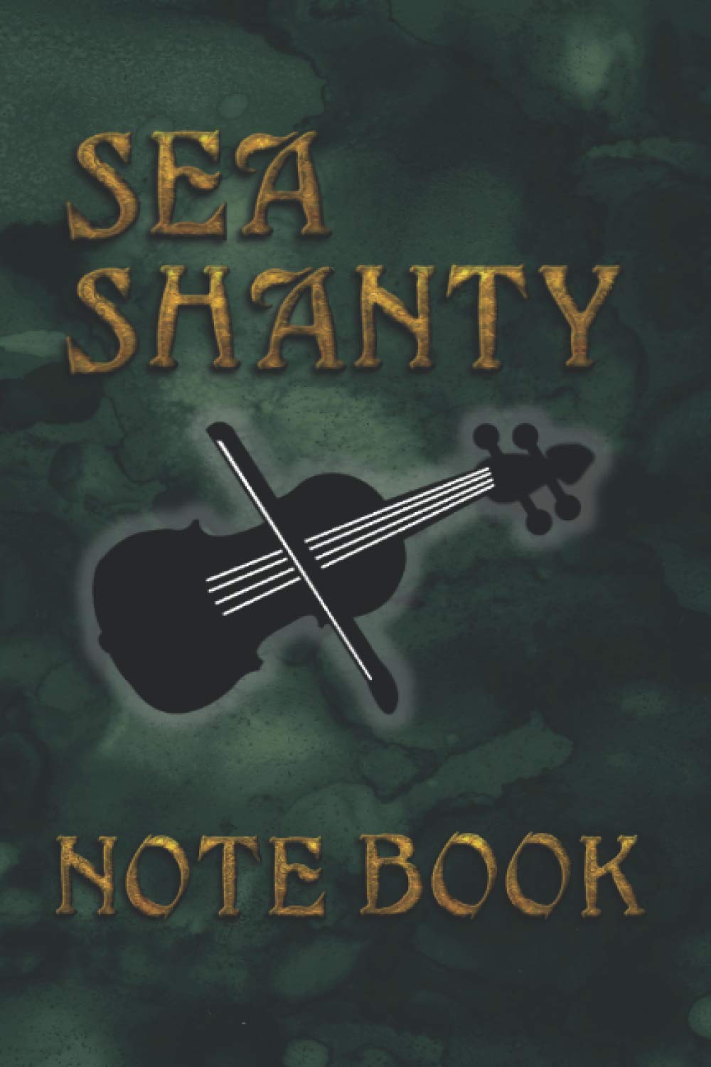 Sea Shanty Note Book: Gifts for Men and All Chanty Lovers For Organizing Favorites- With Fiddle Motif