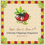Snip It...Save It...Serve It: A Recipe Clippings Organizer