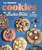 Les Fabuleux Cookies de Laura Todd: 50 recettes iconiques par la plus ancienne maison artisanale