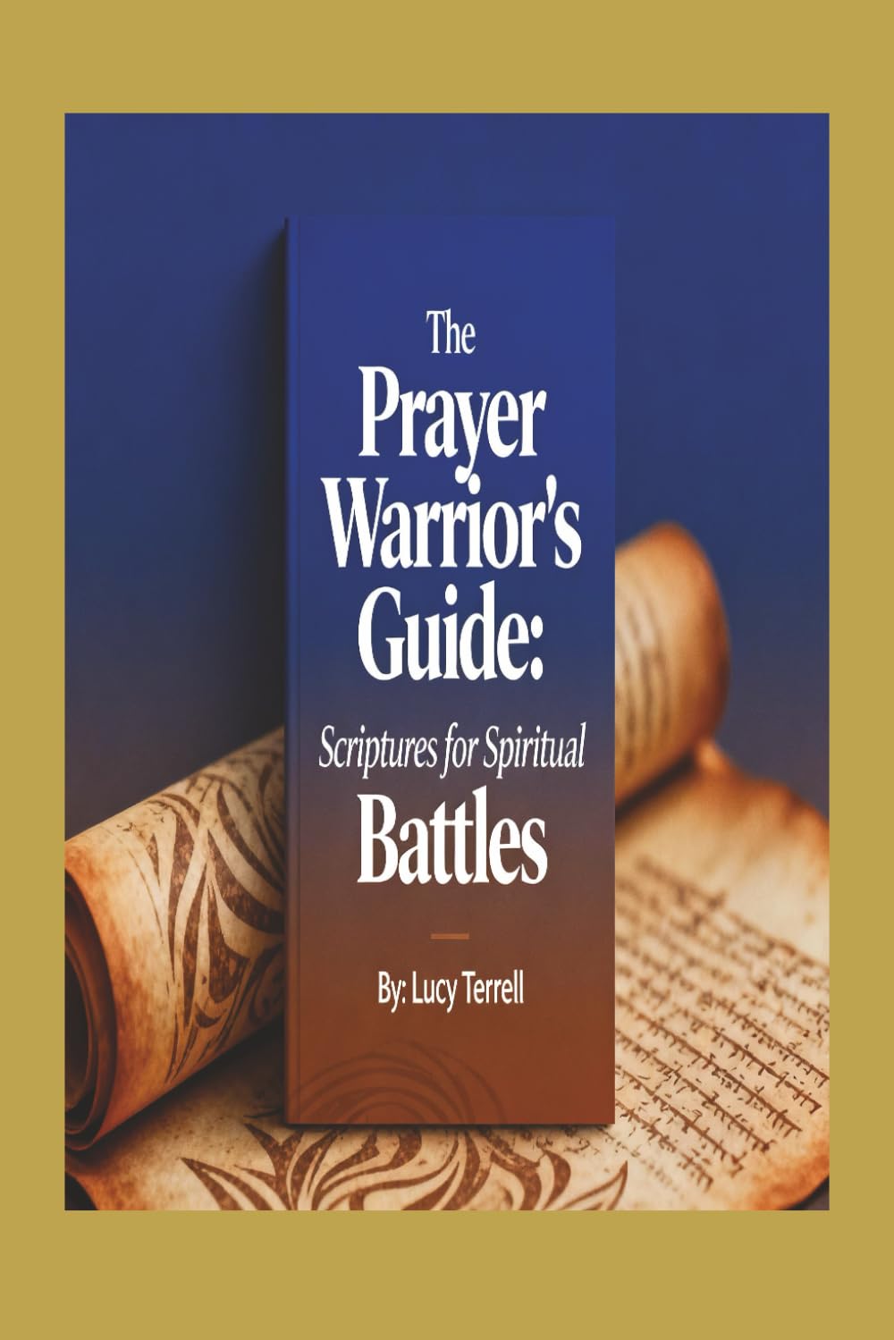 The Prayer Warrior's Guide:: Scriptures for Spiritual Battles
