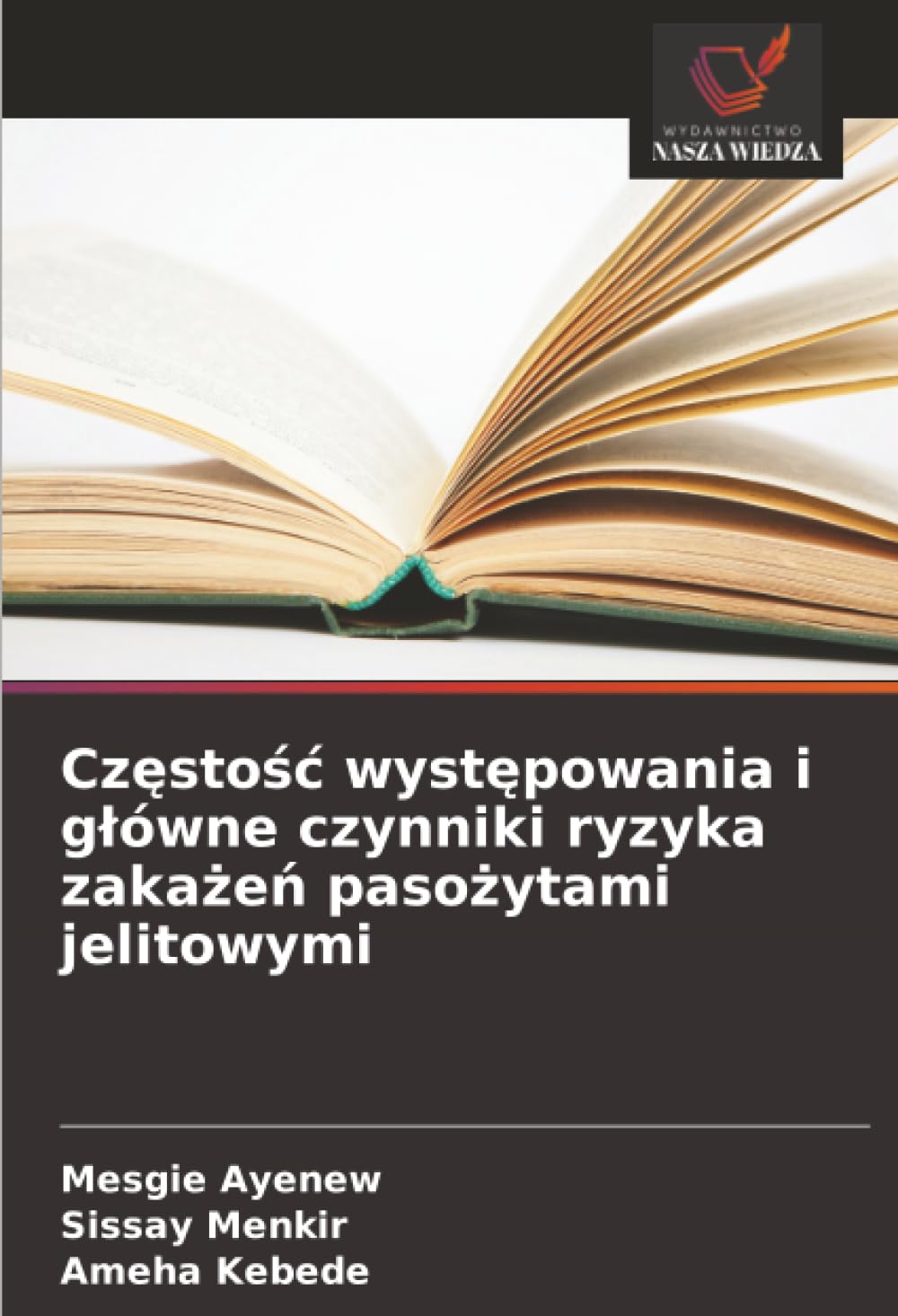 Częstość występowania i główne czynniki ryzyka zakażeń pasożytami jelitowymi