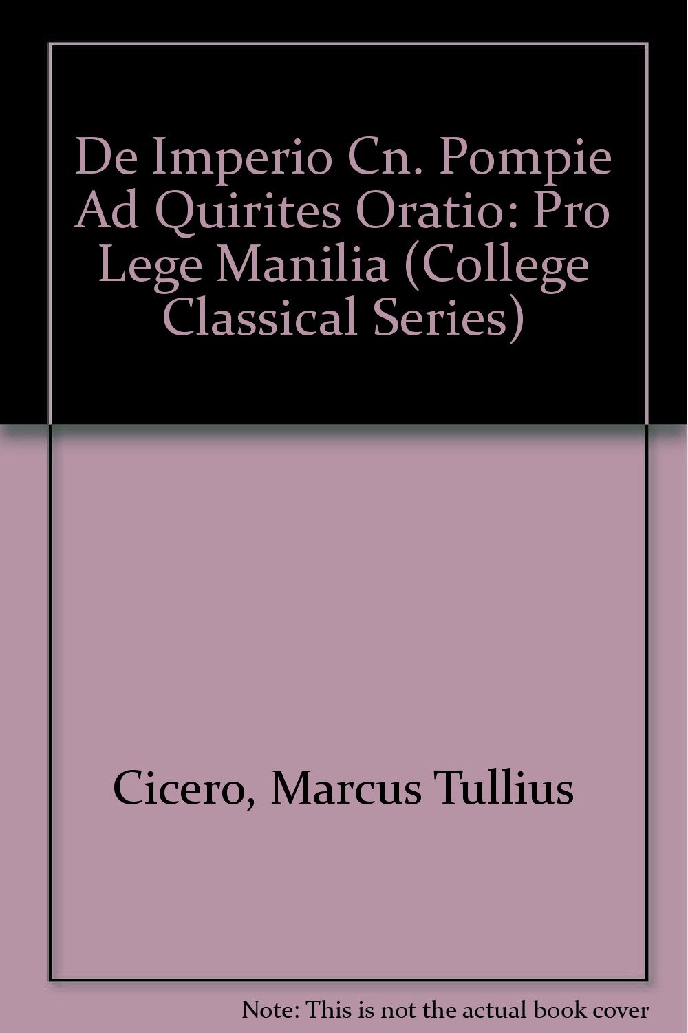 Buy De Imperio Cn. Pompie Ad Quirites Oratio: Pro Lege Manilia (College Classical Series) — BookShops.in