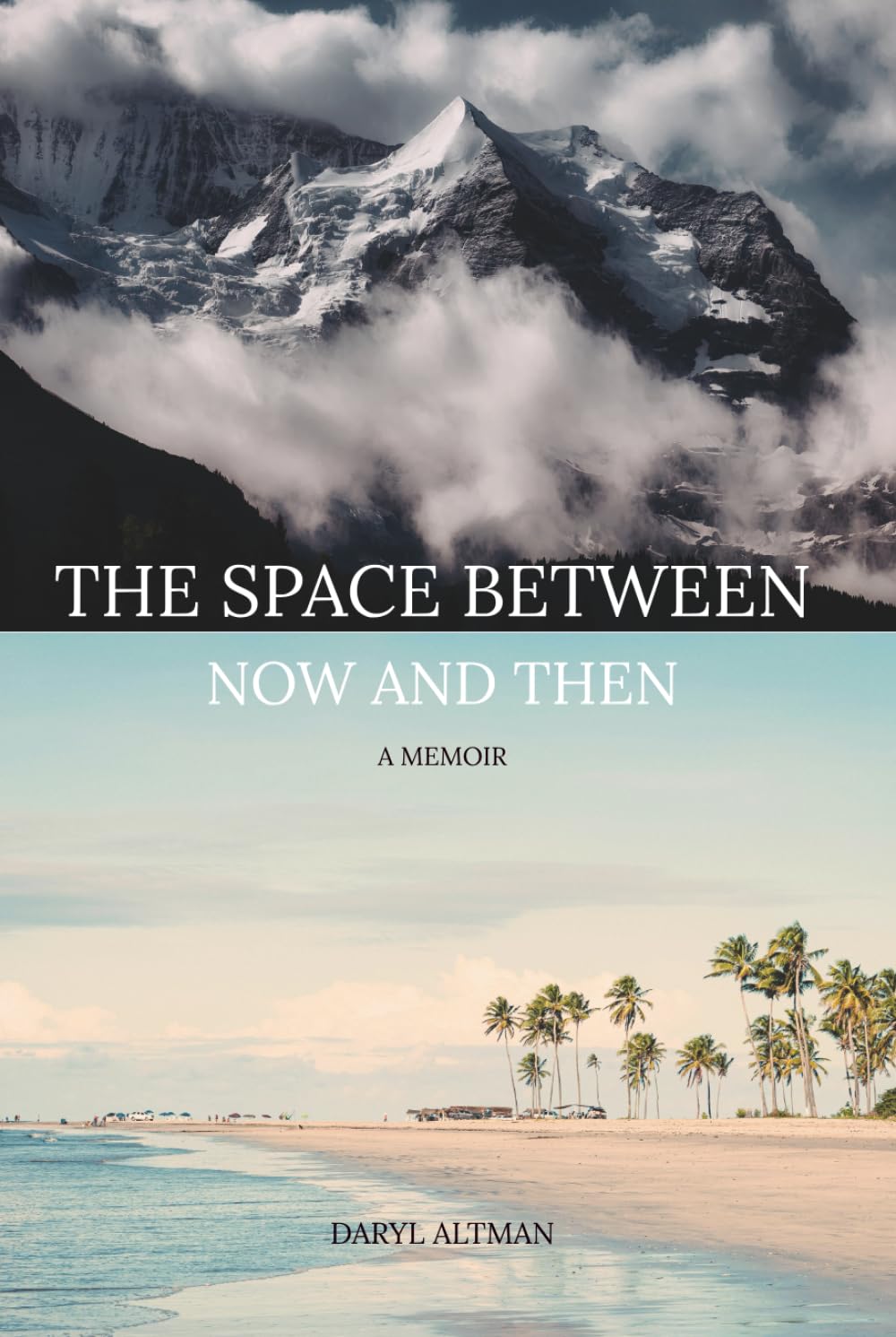 The Space Between Now and Then: A Memoir