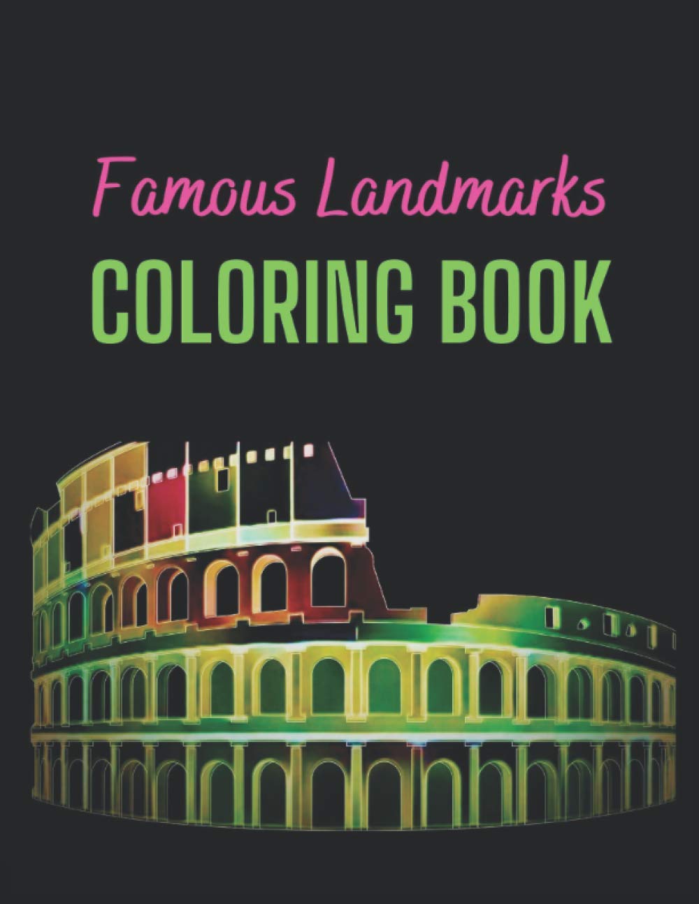 Famous Landmarks Coloring Book: Black Background Coloring Book | Midnight Edition - Black Paper for Gel Pens and Markers