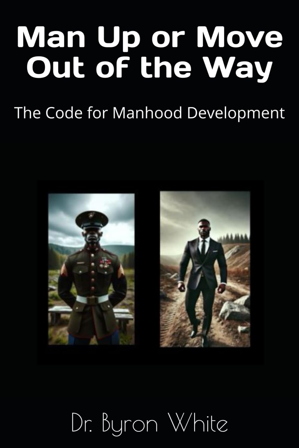 Man Up or Move Out of the Way: The Code for Manhood Development