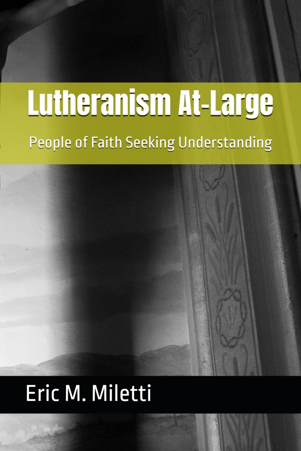 Lutheranism At-Large: People of Faith Seeking Understanding