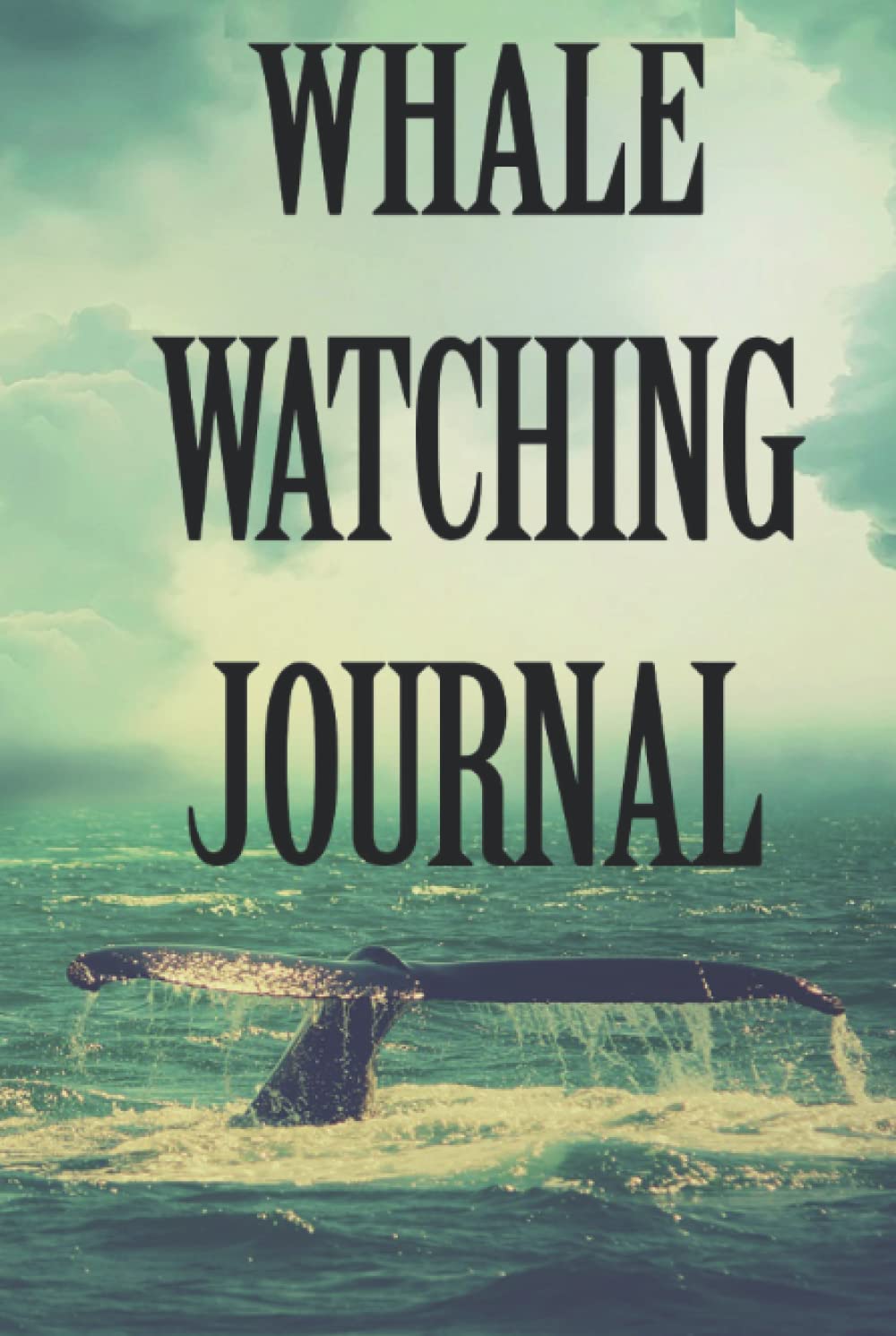 Whale Watching Journal: For Nature Enthusiasts and Marine lovers to Review their Tours and Experiences.