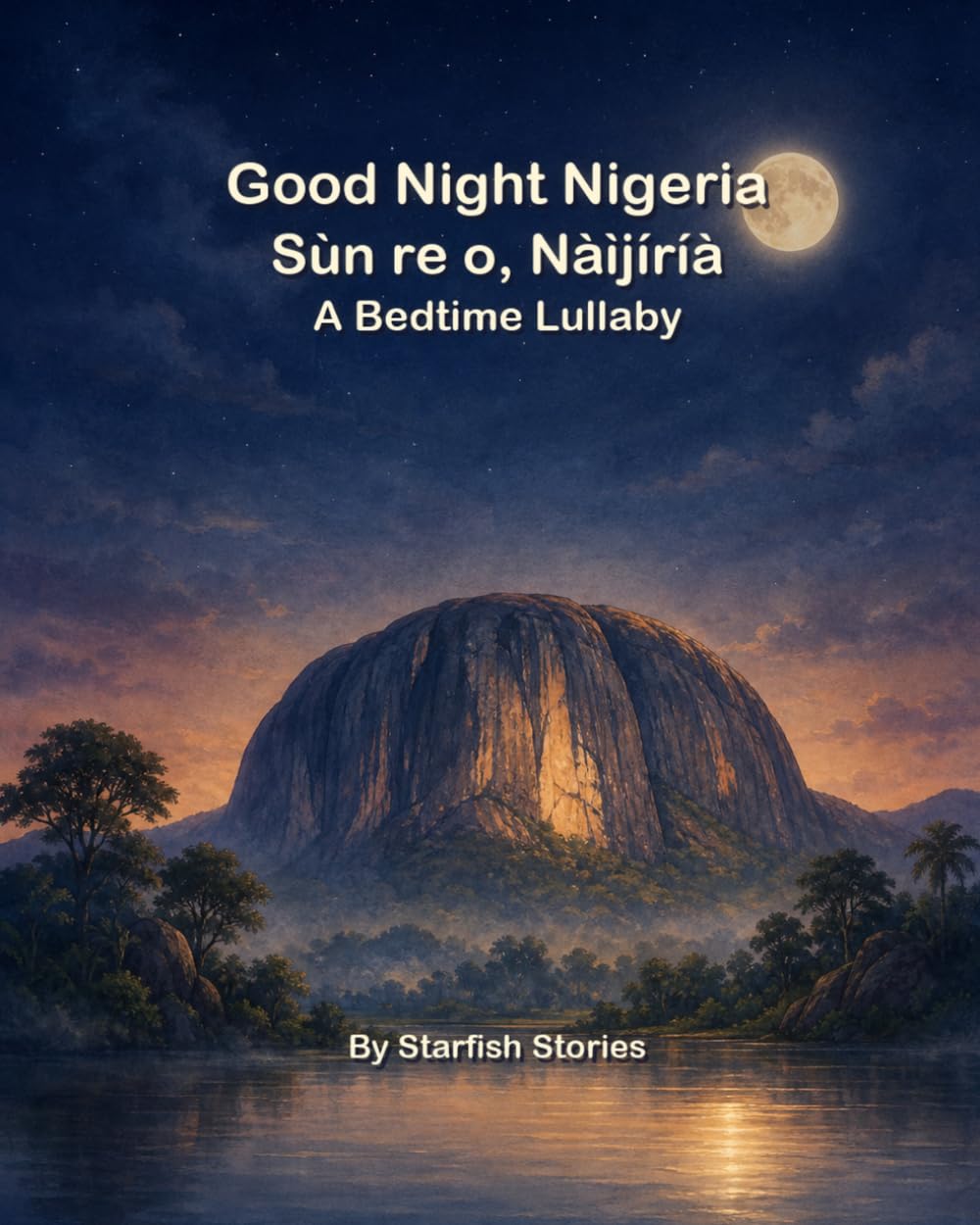 Good Night, Nigeria: A Bedtime Adventure Through Nigeria's Iconic Landmarks