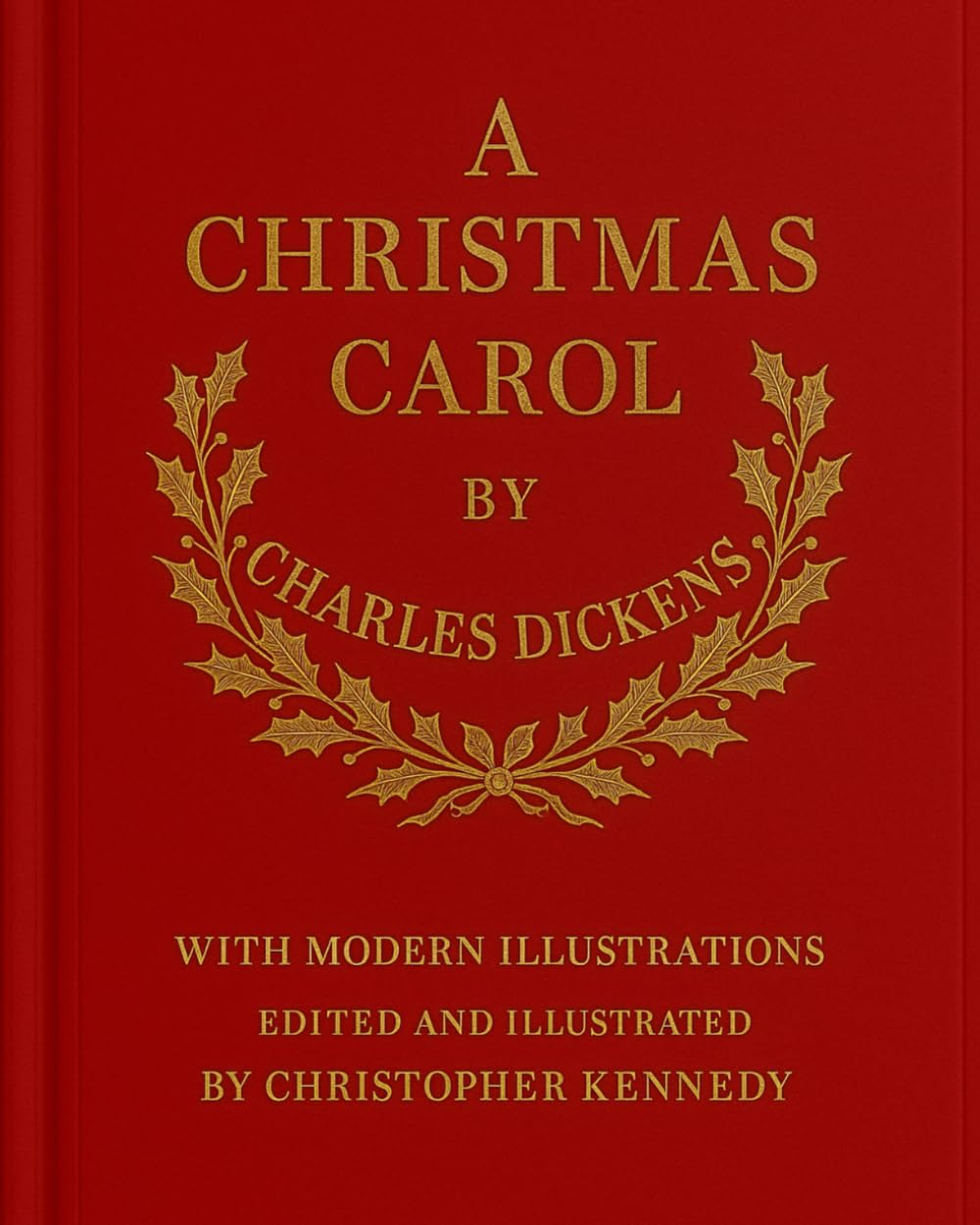 A Christmas Carol: In Prose. Being. A Ghost Story of Christmas