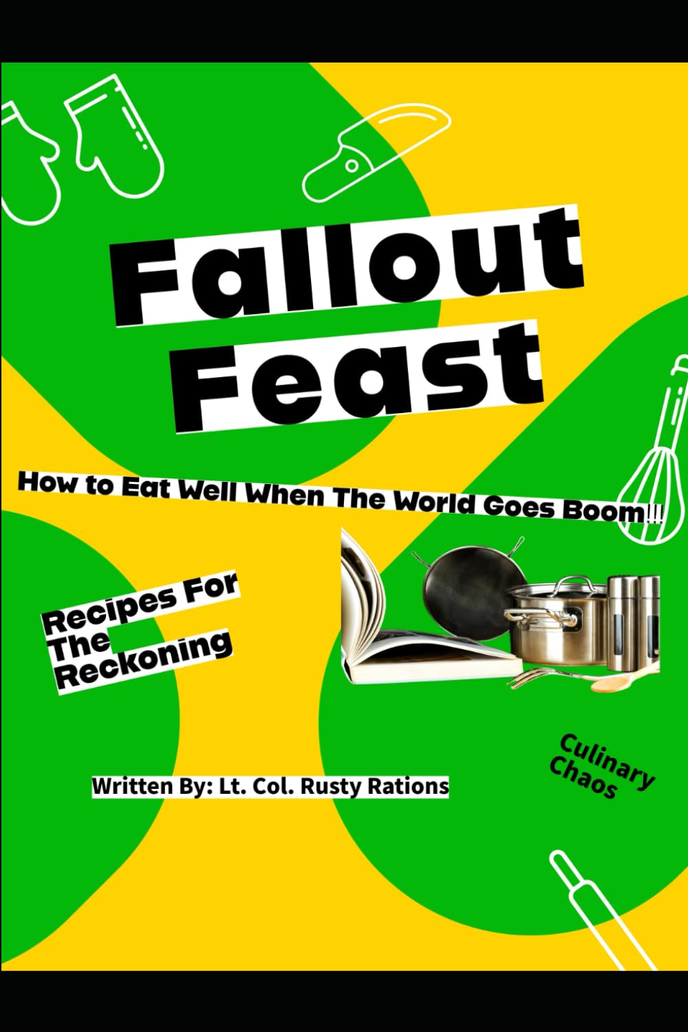 Fallout Feast: How to Eat Well When The World Goes Boom!