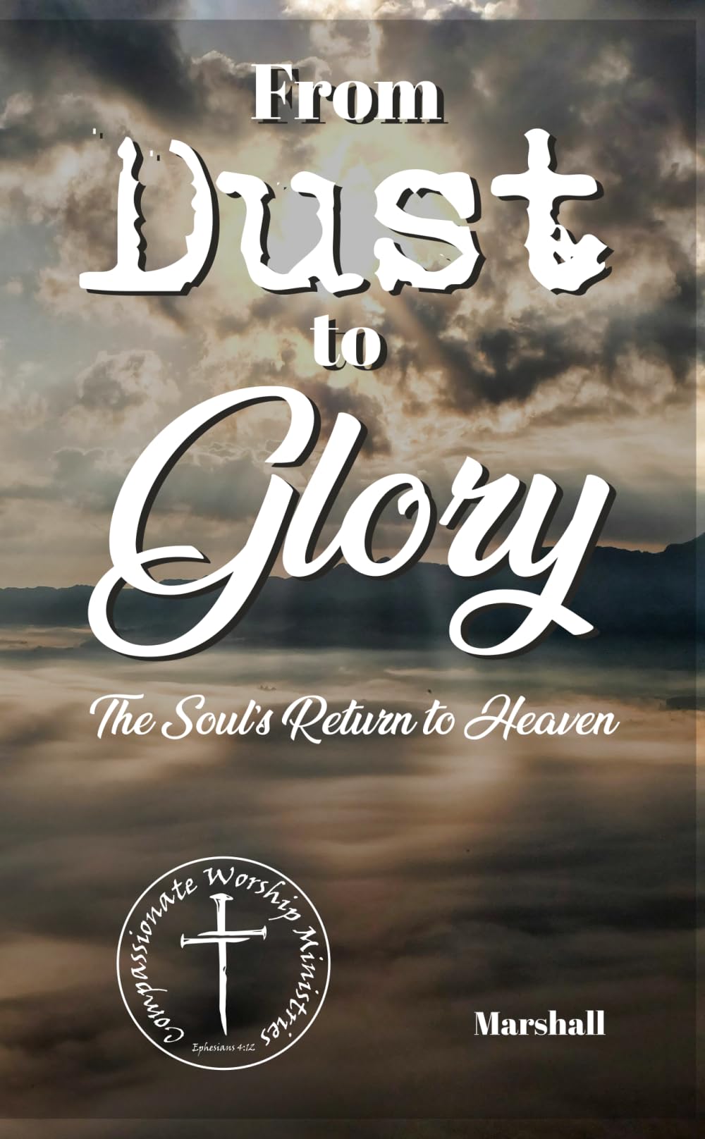 From Dust to Glory: The Soul's Return to Heaven
