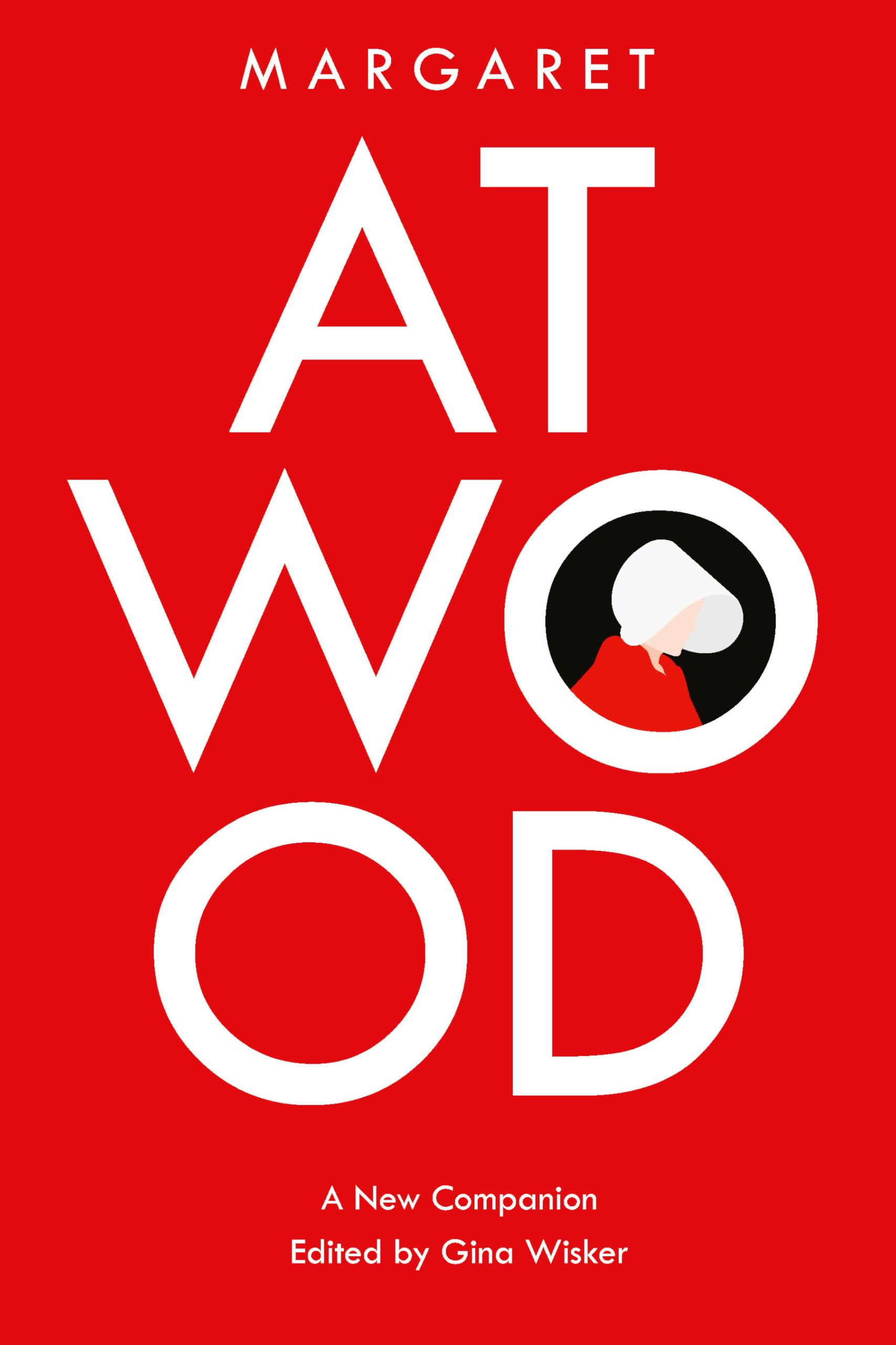 Margaret Atwood: A New Companion: 18 (Genre Fiction and Film Companions)