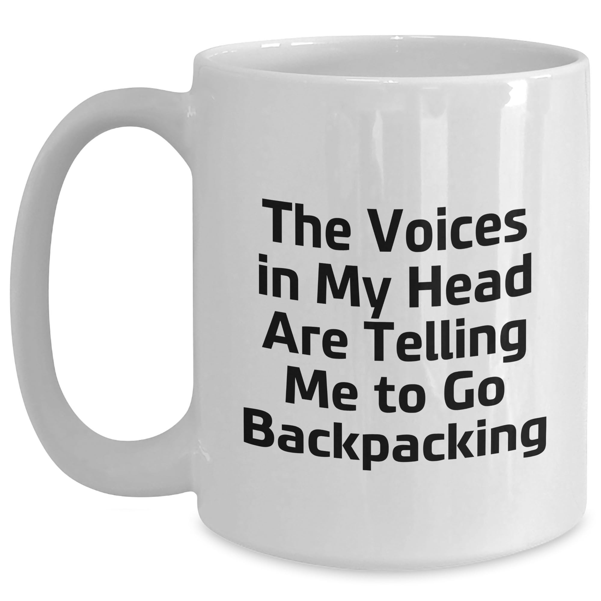 Funny Backpacking Quotes White Coffee Mug, Gifts for Backpacking Lovers from Friends on Valentine's, Unique Unique Valentine's Unique Gifts