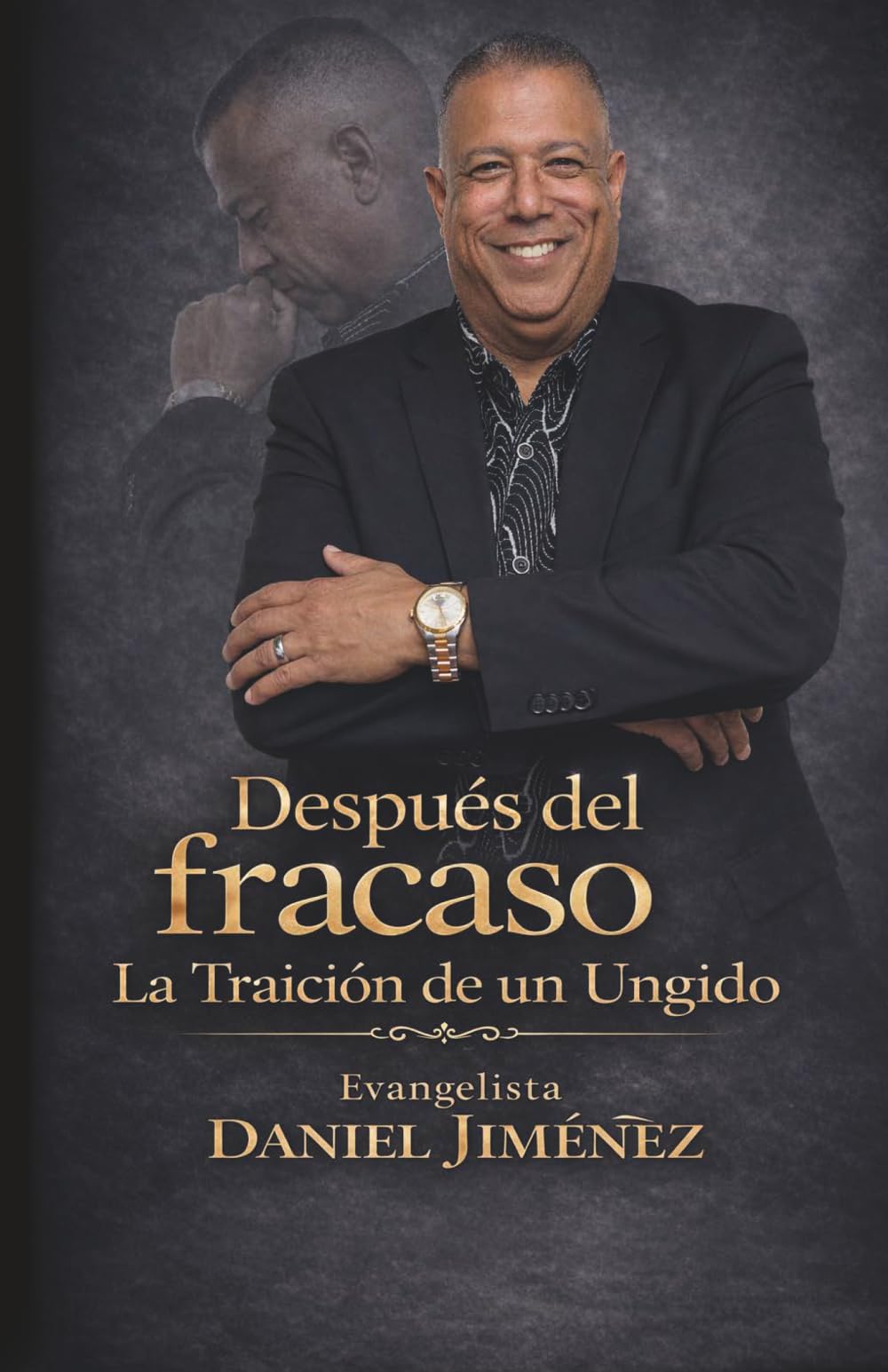 Después Del Fracaso: La Traición de un Ungido (Spanish Edition)